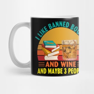 I Like Banned Books and Wine and Maybe 3 People Mug